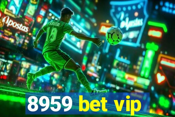8959 bet vip